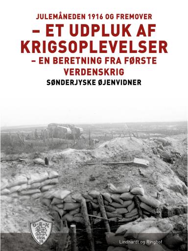 Julemåneden 1916 og fremover — et udpluk af krigsoplevelser