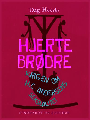 Hjertebrødre. Krigen om H.C. Andersens seksualitet