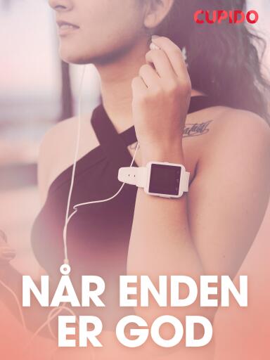 Portada del libro «Når enden er god – erotisk novelle», de Cupido