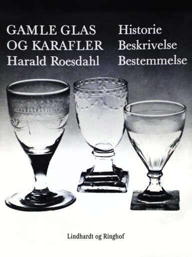 Gamle glas og karafler. Historie, beskrivelse, bestemmelse