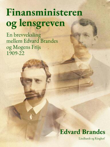 Finansministeren og lensgreven: en brevveksling mellem Edvard Brandes og Mogens Frijs 1909–22