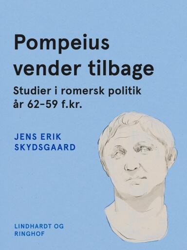 Pompeius vender tilbage. Studier i romersk politik år 62–59 f.kr.