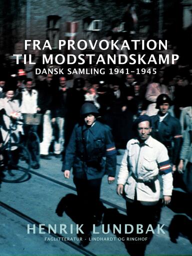 Fra provokation til modstandskamp. Dansk Samling 1941–1945