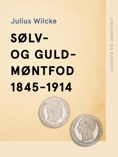 Sølv– og guldmøntfod 1845–1914