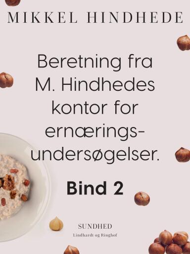 Beretning fra M. Hindhedes kontor for ernæringsundersøgelser. Bind 2