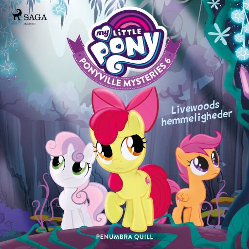 My Little Pony – Ponyville Mysteries 6 – Livewoods hemmeligheder