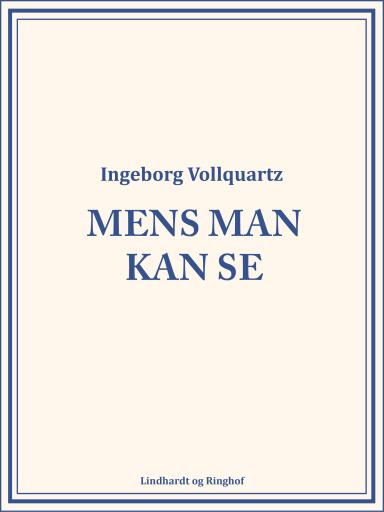 Mens man kan se