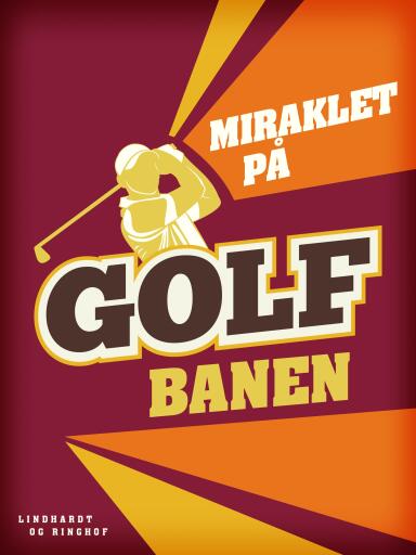 Miraklet på golfbanen
