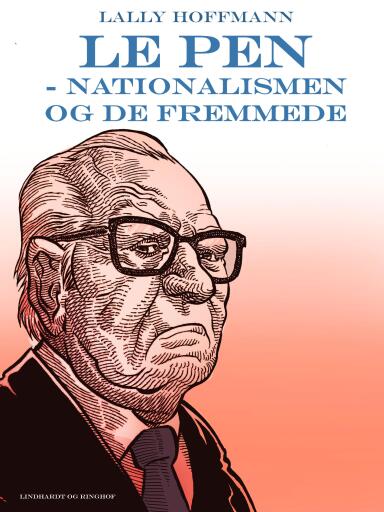 Le Pen – nationalismen og de fremmede