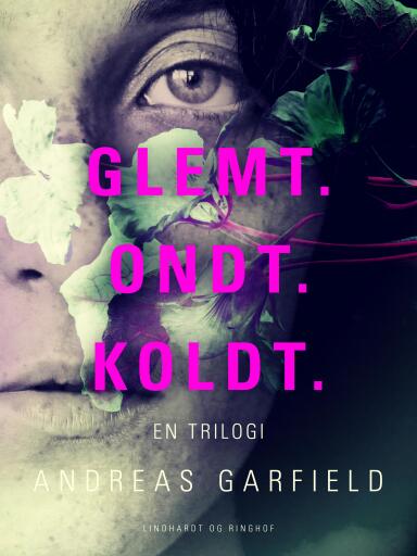 Glemt. Ondt. Koldt. En trilogi