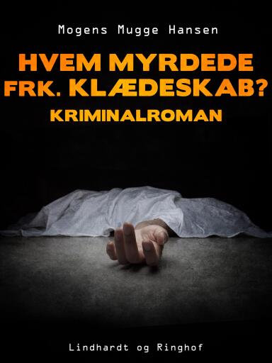 Hvem myrdede frk. Klædeskab?. Kriminalroman