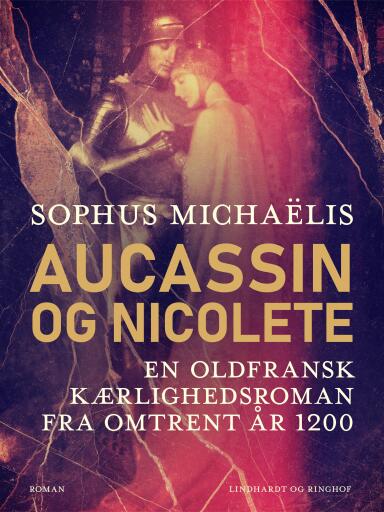 Aucassin og Nicolete. En oldfransk kærlighedsroman fra omtrent år 1200