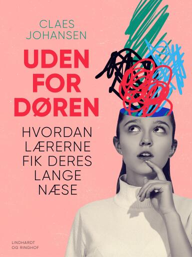 Uden for døren. Hvordan lærerne fik deres lange næse