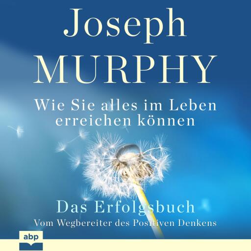 Das Erfolgsbuch. Wie Sie alles im Leben erreichen können