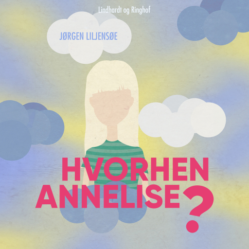 Hvorhen Annelise?