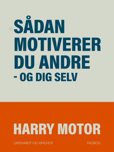 Sådan motiverer du andre – og dig selv