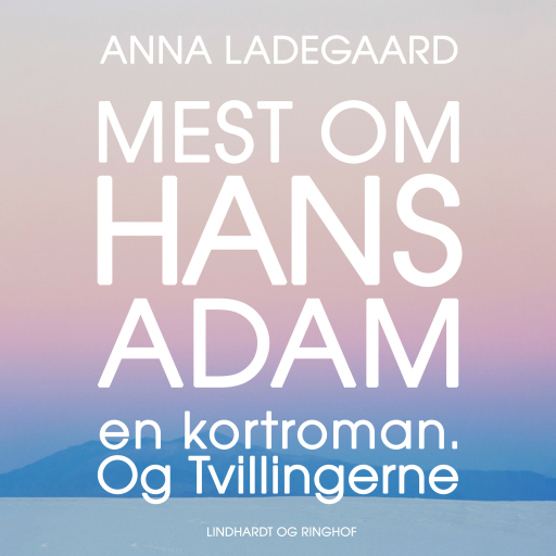 Mest om Hans–Adam. En kortroman. Og Tvillingerne