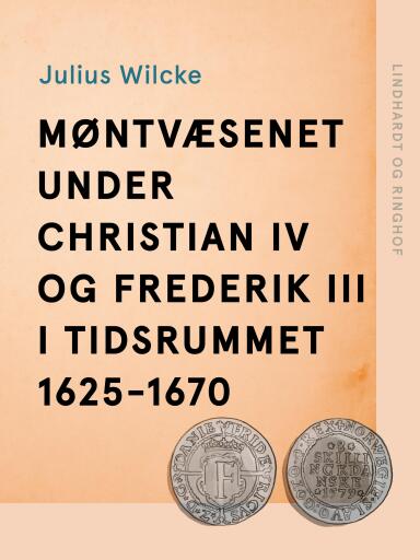 Møntvæsenet under Christian IV og Frederik III i tidsrummet 1625–1670
