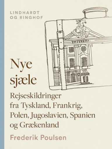 Nye sjæle. Rejseskildringer fra Tyskland, Frankrig, Polen, Jugoslavien, Spanien og Grækenland