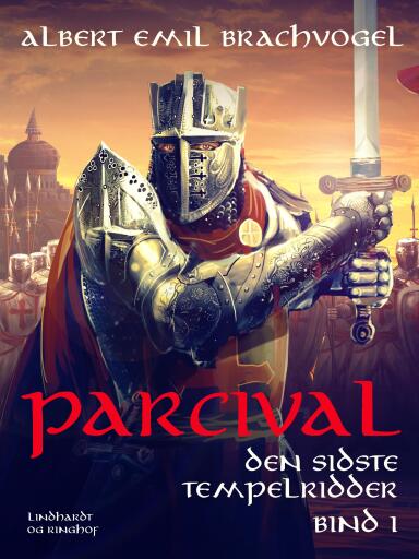 Portada del libro «Parcival. Den sidste tempelridder. Bind 1», de Albert Emil Brachvogel