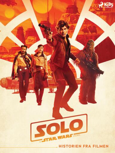Solo – A Star Wars story Historien fra filmen