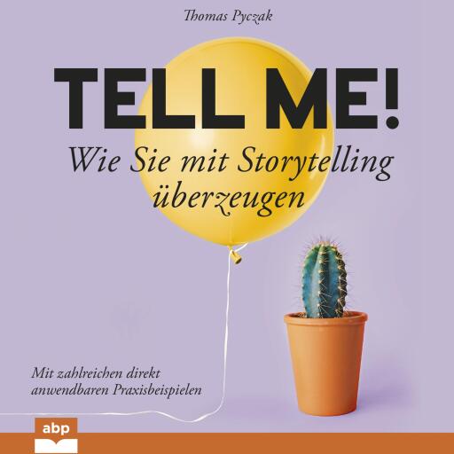 Portada del audiolibro «Tell Me! Wie Sie mit Storytelling überzeugen», de Thomas Pyczak