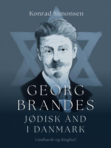 Georg Brandes. Jødisk ånd i Danmark