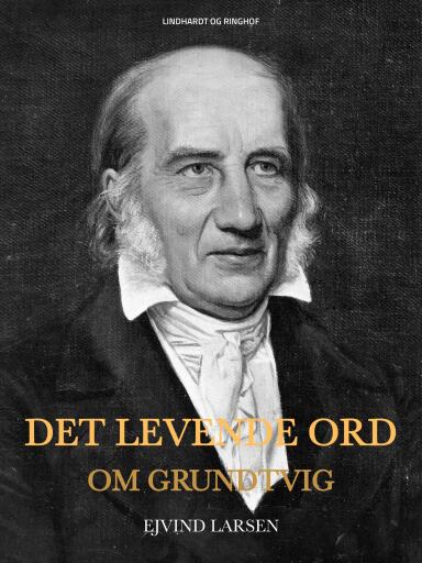Det levende ord. Om Grundtvig