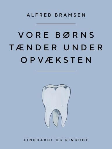 Vore børns tænder under opvæksten