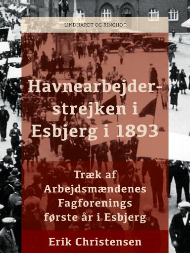 Havnearbejderstrejken i Esbjerg i 1893 – træk af Arbejdsmændenes Fagforenings første år i Esbjerg