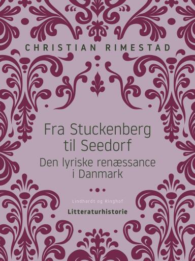 Fra Stuckenberg til Seedorf. Den lyriske renæssance i Danmark