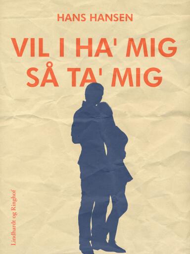Vil I ha' mig så ta' mig