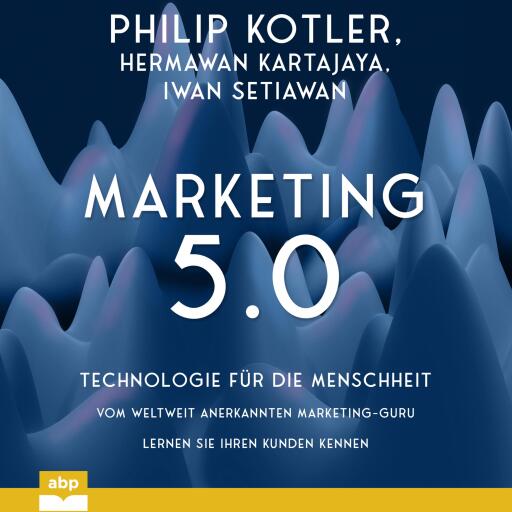Marketing 5.0. Technologie für die Menschheit