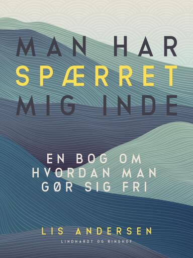 Man har spærret mig inde. En bog om hvordan man gør sig fri