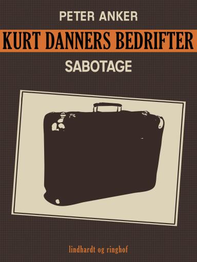 Kurt Danners bedrifter: Sabotage