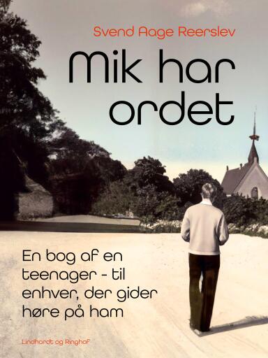 Mik har ordet. En bog af en teenager – til enhver, der gider høre på ham