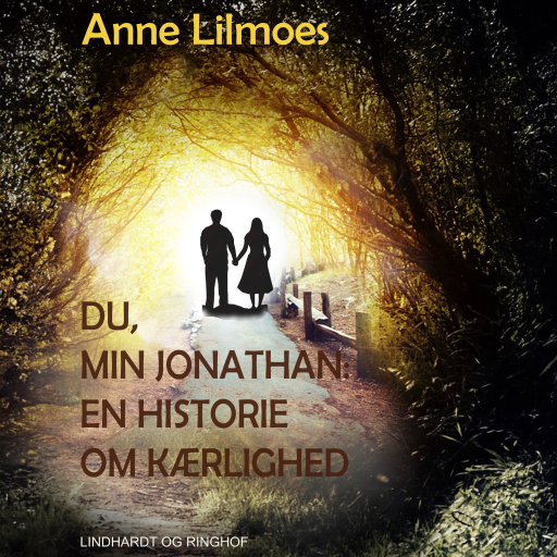 Du, min Jonathan – : en historie om kærlighed