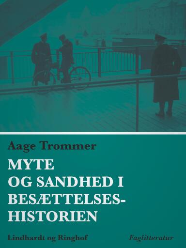 Myte og sandhed i besættelseshistorien