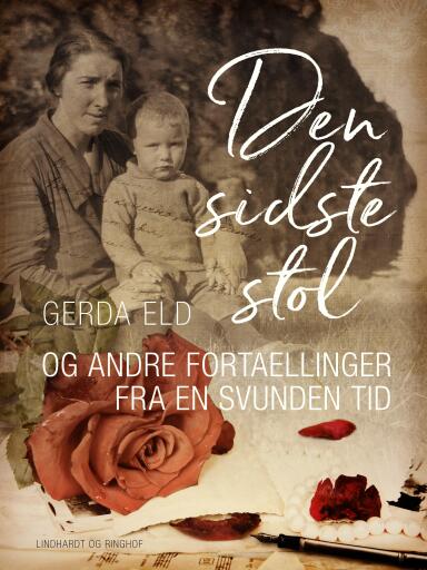 Portada del libro «Den sidste stol og andre fortællinger fra en svunden tid», de Gerda Eld