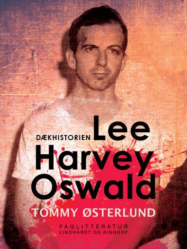 Portada del libro «Lee Harvey Oswald – dækhistorien», de Tommy Østerlund
