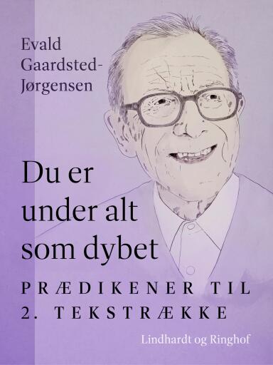 Du er under alt som dybet: Prædikener til 2. tekstrække