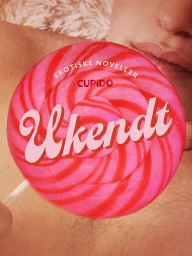 Portada del libro «Ukendt – erotiske noveller», de Cupido