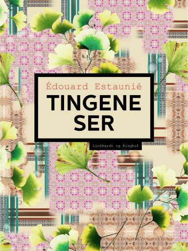 Tingene ser