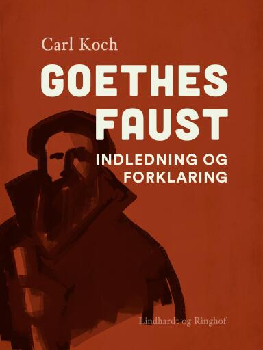 Goethes Faust. Indledning og forklaring