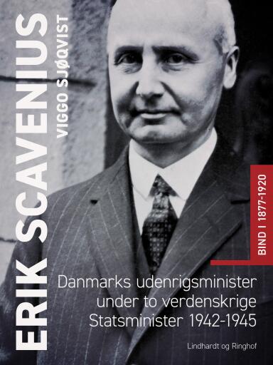 Erik Scavenius. Danmarks udenrigsminister under to verdenskrige. Statsminister 1942–1945. Bind I 187
