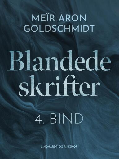 Blandede skrifter. 4. Bind