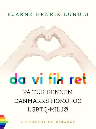 Da vi fik ret. På tur gennem Danmarks homo– og LGBTQ–miljø