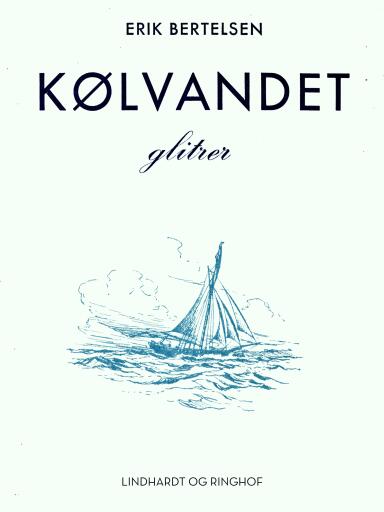 Kølvandet glitrer: Digte