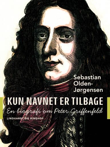 Kun navnet er tilbage. En biografi om Peter Griffenfeld