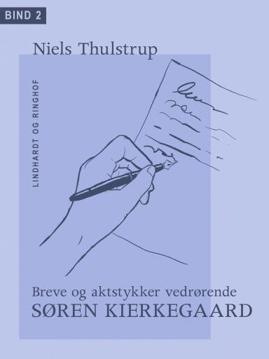 Breve og aktstykker vedrørende Søren Kierkegaard. Bind 2.